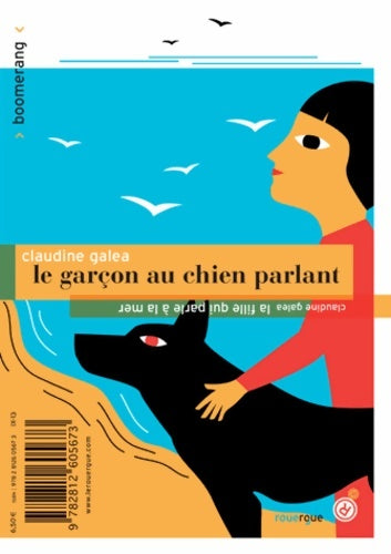 Livrenpoche : Le garçon au chien parlant / La fille qui parle à la mer - Claudine Galea - Livre