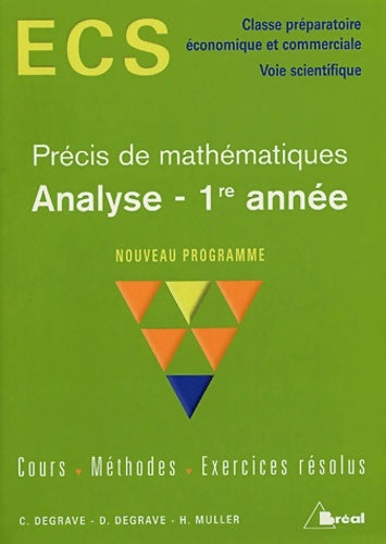 Livrenpoche : Analyse 1re année ECS : Cours méthodes exercices résolus - Christian Degrave - Livre
