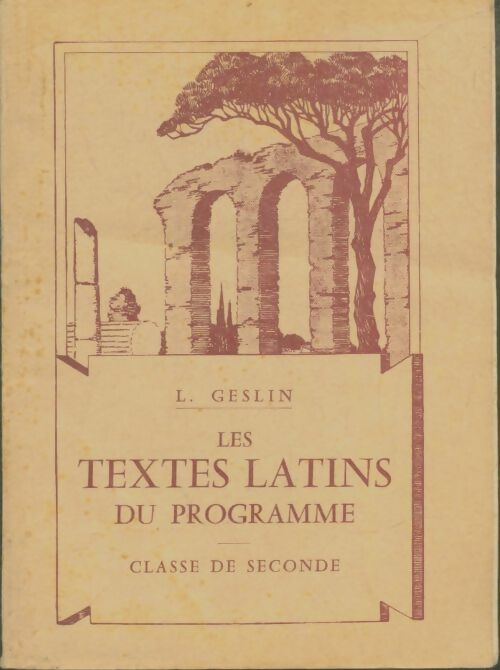 Les textes latins du programme - classe de seconde - Lucien Geslin -  J. De Gigord - Livre
