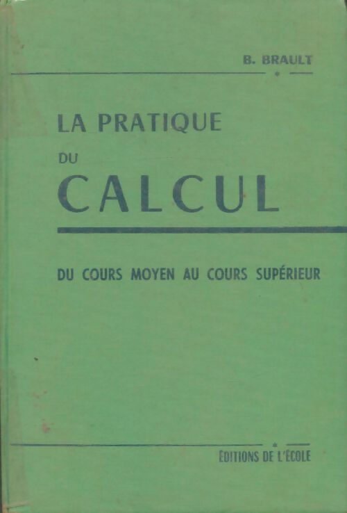 Livrenpoche : La pratique du calcul du cours moyen au cours supérieur - B. Brault - Livre
