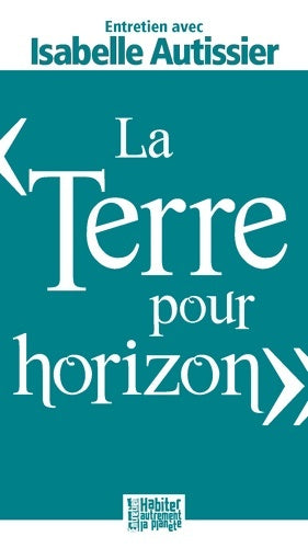 Livrenpoche : La terre pour horizon - Isabelle Autissier - Livre