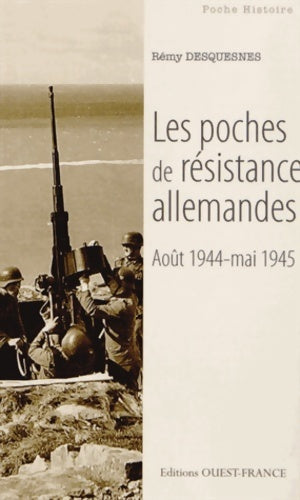 Livrenpoche : Les poches de résistance allemandes - Rémy Desquesnes - Livre