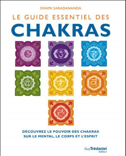 Livrenpoche : Le guide essentiel des chakras - Découvrez le pouvoir des chakras sur le mental le corps et esprit - Swami Saradananda - Livre