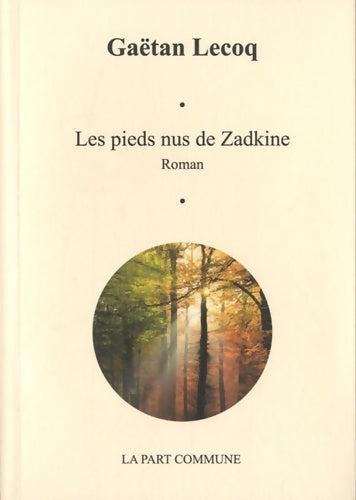 Livrenpoche : Les pieds nus de Zadkine - Gaëtan Lecoq - Livre