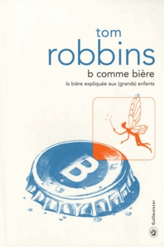 Livrenpoche : B comme bière - Tom Robbins - Livre