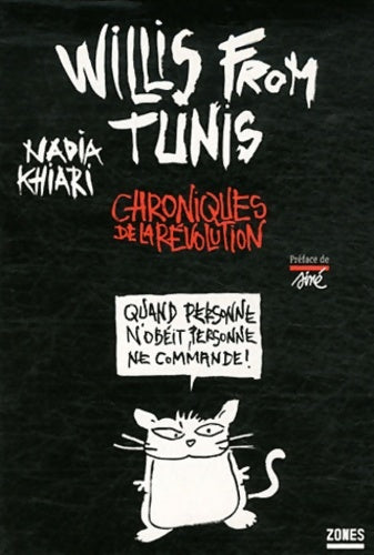 Livrenpoche : Willis from Tunis : Chroniques de la révolution - Nadia Khiari - Livre