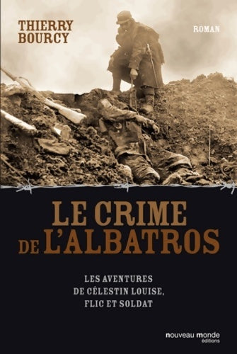 Livrenpoche : Le crime de l'Albatros : Les aventures de Célestin Louise flic et soldat - Thierry Bourcy - Livre