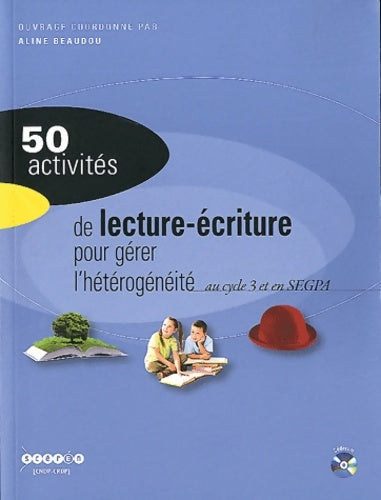 Livrenpoche : 50 activités de lecture-écriture pour gérer l'hétérogénéité avec des non lecteurs et des lecteurs débutants au cycle 3 et en SEGPA - Aline Beaudou - Livre