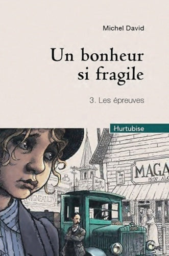 Livrenpoche : Un bonheur si fragile Tome III : Les épreuves - Michel David - Livre