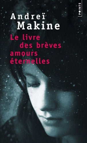 Livrenpoche : Le livre des brèves amours éternelles - Andreï Makine - Livre