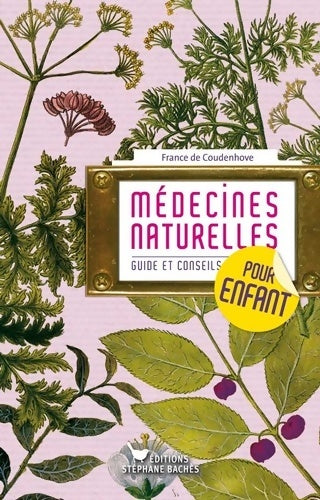 Livrenpoche : MEDECINES NATURELLES POUR ENFANTS GUIDE ET CONSEILS - France De Coudenhove - Livre