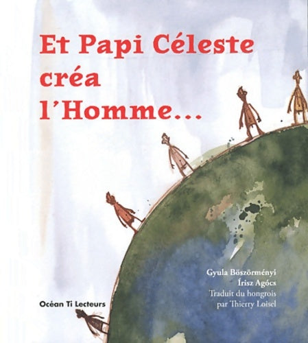 Livrenpoche : Et papi Céleste créa l'homme - Gyula Böszörményi - Livre