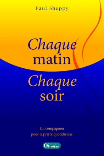 Livrenpoche : Chaque Matin Chaque Soir - Paul Sheppy - Livre