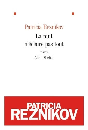 Livrenpoche : La Nuit n'éclaire pas tout - Patricia Reznikov - Livre