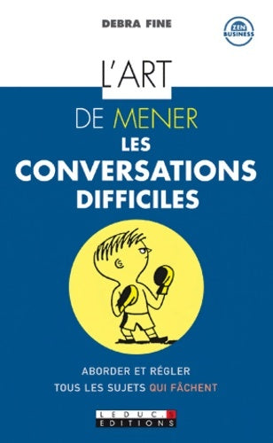 Livrenpoche : L'art de mener les conversations difficiles - Debra Fine - Livre