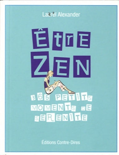 Livrenpoche : être Zen : 365 petits moments de sérénité - Laurel Alexander - Livre