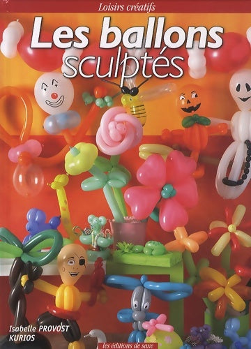 Les ballons sculptés - Isabelle Provost - Livre