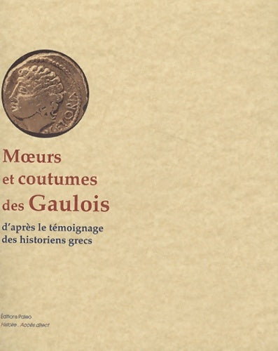 Livrenpoche : Moeurs et coutumes des Gaulois : D'après le témoignage des historiens grecs - Edme Cougny - Livre
