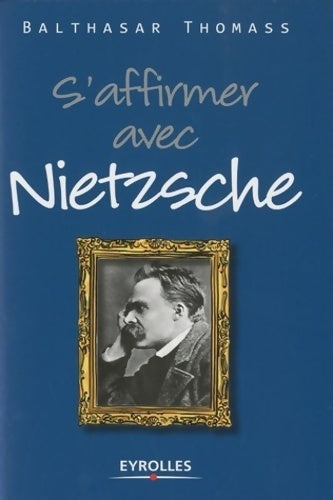 Livrenpoche : S'affirmer avec Nietzsche - Balthasar Thomass - Livre