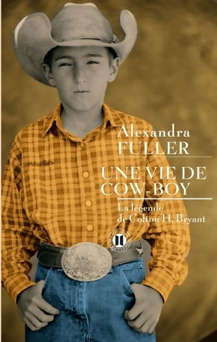 Livrenpoche : Une vie de cow-boy - Alexandra Fuller - Livre