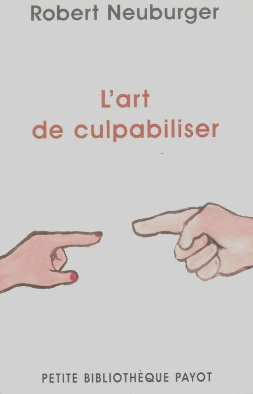 Livrenpoche : L'art de culpabiliser - Robert Neuburger - Livre