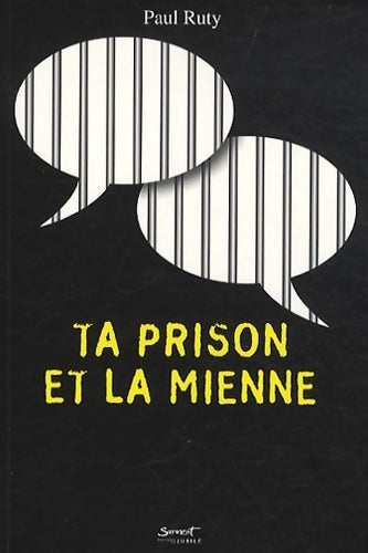 Livrenpoche : Ta prison et la mienne - Paul Ruty - Livre