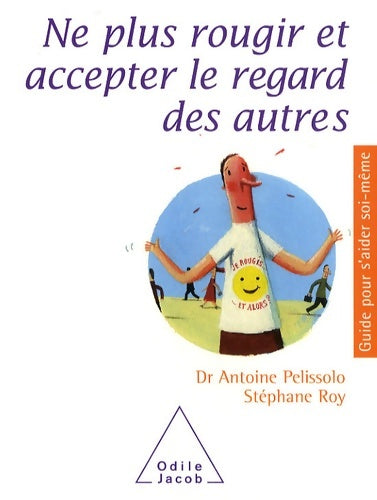 Livrenpoche : Ne plus rougir et accepter le regard des autres - Antoine Pelissolo - Livre