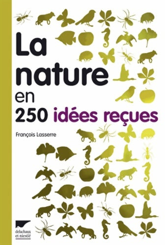 Livrenpoche : La nature en 250 idées reçues - François Lasserre - Livre