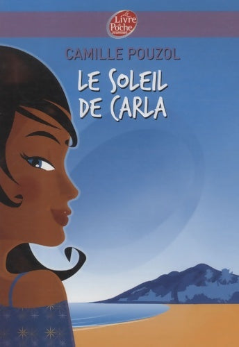 Livrenpoche : Le soleil de Carla - Camille Pouzol - Livre