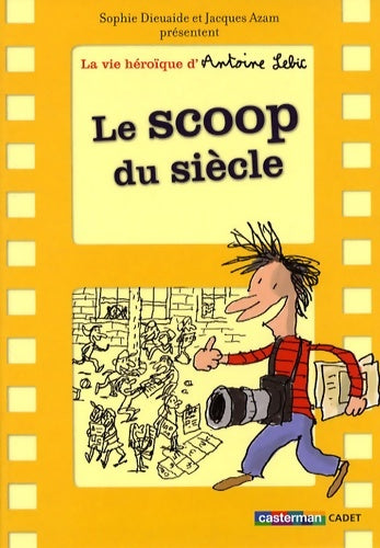 Livrenpoche : La vie héroïque d'Antoine Lebic : Le scoop du siècle - Semi-poche - Sophie Dieuaide - Livre