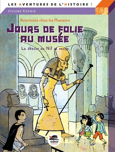 Livrenpoche : JOUR DE FOLIE AU Musée : LA DÉESSE DU Nil SE VENGE - Viviane Koenig - Livre