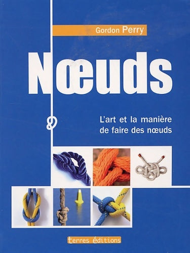 Livrenpoche : Noeuds - Gordon Perry - Livre