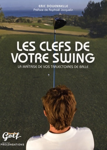 Livrenpoche : Les clefs de votre swing - Eric Douennelle - Livre