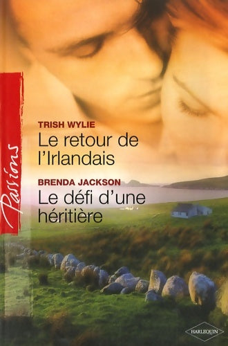 Livrenpoche : Le retour de l'Irlandais / Le défi d'une héritière - Brenda Jackson, Trish Wylie - Livre