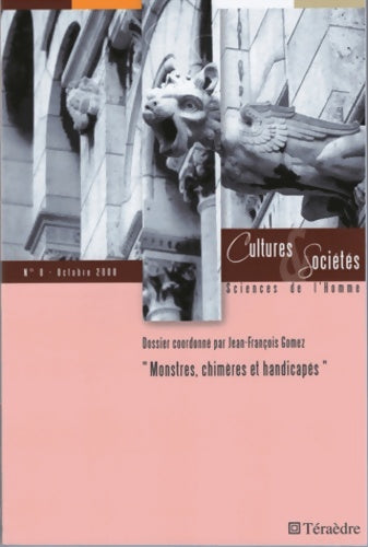 Livrenpoche : Cultures et sociétés N 8 2008 Monstres chimères et Handicapes - Jean François Gomez - Livre