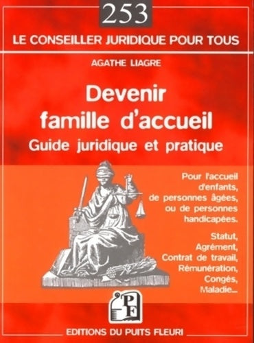 Livrenpoche : Devenir famille d'accueil : Guide juridique et pratique. Pour l'accueil d'enfants de personnes âgées ou de personnes handicapées. - Agathe LIAGRE - Livre