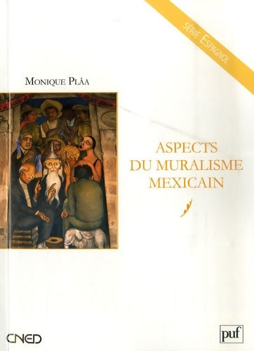 Livrenpoche : Aspects du muralisme mexicain : Orozco Rivera Siqueiros - Monique Plâa - Livre