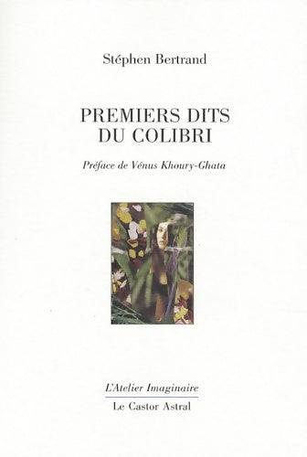 Livrenpoche : Premiers dits du colibri - Stephen Bertrand - Livre