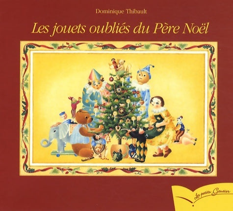 Livrenpoche : Les jouets oubliés du Père Noël - Dominique Thibault - Livre
