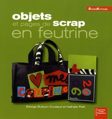 Livrenpoche : Objets et pages de scrap en feutrine - Nathalie Petit - Livre