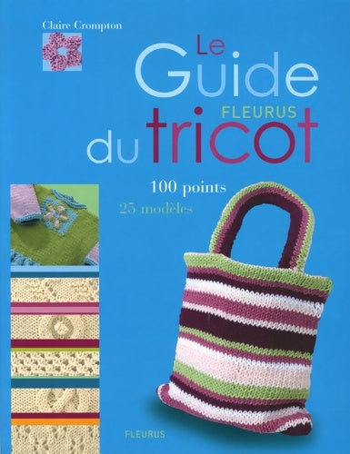 Livrenpoche : GUIDE FLEURUS DU TRICOT  100 POINTS 25 MODELES - Claire CRAMPON - Livre