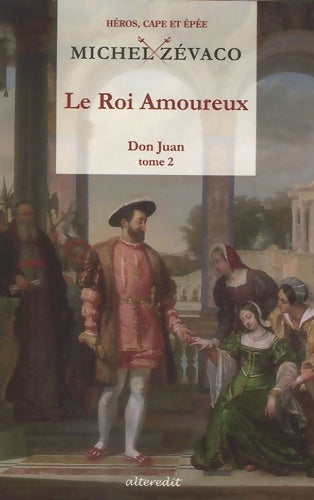 Livrenpoche : Don Juan Tome II : Le Roi Amoureux - Michel Zévaco - Livre