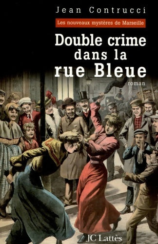 Livrenpoche : Double crime dans la rue Bleue : Les nouveaux mystères de Marseille Tome IV - Jean Contrucci - Livre