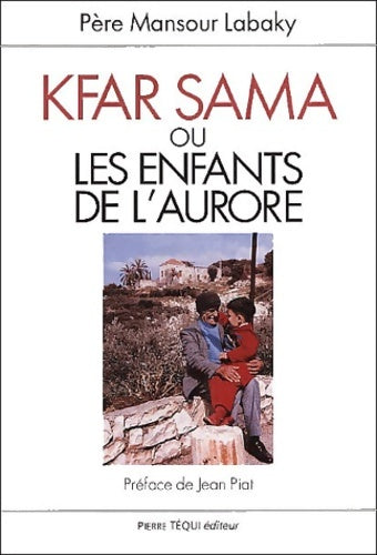 Livrenpoche : Kfar sama ou les enfants de l'aurore - Mansour Labaky - Livre
