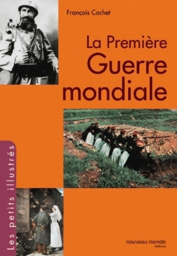 Livrenpoche : La première guerre mondiale - François Cochet - Livre