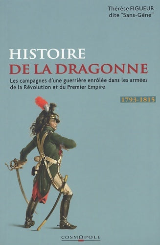 Livrenpoche : Les Campagnes de Mademoiselle Thérèse Figueur : Aujourd'hui Madame veuve Sutter ex-dragon aux 15e et 9e Régiments de 1793 à 1815 - Thérèse Figueur - Livre