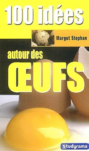 Livrenpoche : 100 idées autour des oeufs - Margot Stephan - Livre