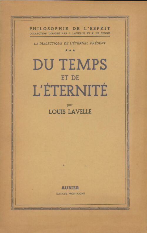 Livrenpoche : La dialectique de l'éternel présent Tome II : Du temps et de l'éternité - Louis Lavelle - Livre