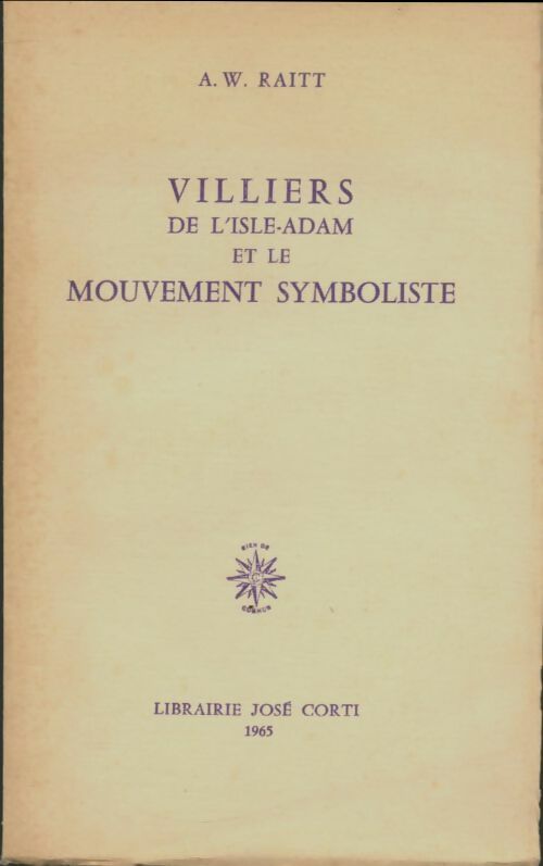 Livrenpoche : Villiers de l'Isle-Adam et le mouvement symboliste - A.W Raitt - Livre