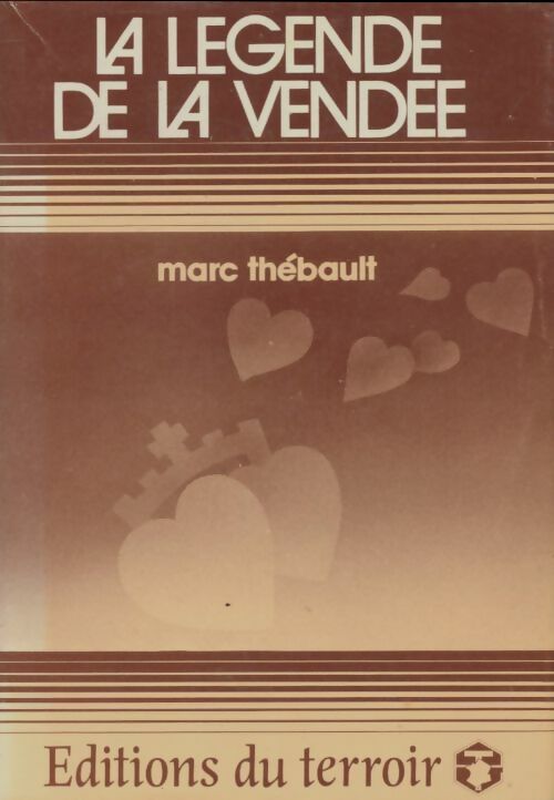 Livrenpoche : La légende de la vendée - Marc Thébault - Livre